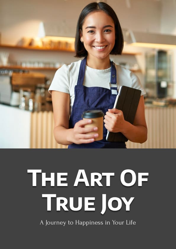 The Art of True Joy